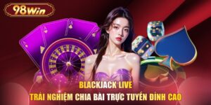 Blackjack Live - Trải Nghiệm Chia Bài Trực Tuyến Đỉnh Cao