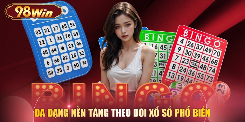 Đa dạng nền tảng theo dõi xổ số phổ biến