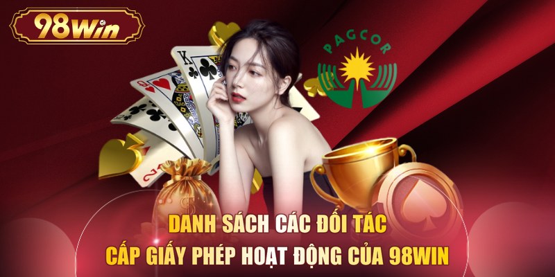 Danh sách các đối tác cấp giấy phép hoạt động của 98WIN