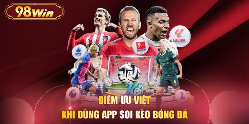 Điểm ưu việt khi dùng app soi kèo bóng đá